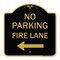 Signmission No Parking Fire Lane W/ Left Arrow, Black & Gold Aluminum Sign, 18" x 18", BG-1818-23736 A-DES-BG-1818-23736 - alternate 1